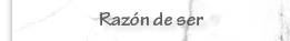 razón de ser